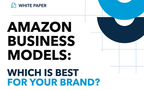 Amazon Business Models: Which is best for your brand?